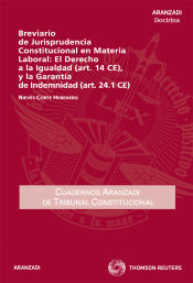 Portada de Breviario de Jurisprudencia Constitucional en Materia Laboral: El Derecho a la Igualdad (art. 14 CE), y la Garantía de Indemnidad (art. 24.1 CE)