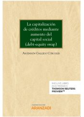 Portada de Capitalización de créditos mediante aumento del capital social, La (Dúo) . (debt-equity swap)