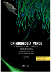 Portada de Criminología verde. Criminalidad y daños ecológicos (Papel + e-book)