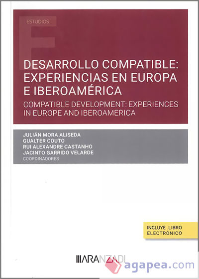 Desarrollo compatible: experiencias en Europa e Iberoamérica (Papel + e-book): Compatible development: experiences in Europe and Iberoamerica