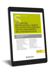 Portada de Desigualdad, brecha digital y debate en las políticas públicas: vías d e conocimiento en la sociedad digital (Papel + e-book)