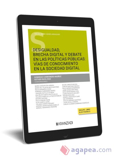 Desigualdad, brecha digital y debate en las políticas públicas: vías d e conocimiento en la sociedad digital (Papel + e-book)