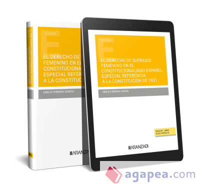 EL DERECHO DE SUFRAGIO FEMENINO EN EL CONSTITUCIONALISMO ESPAÑOL: ESPECIAL REFERENCIA A LA CONSTITUCIÓN DE 1931 (DÚO)