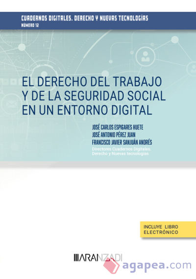 El Derecho del Trabajo y de la Seguridad Social en un entorno digital. Cuadernos digitales. Derecho y Nuevas Tecnologías (nº 12)