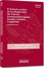 Portada de El Estatuto jurídico de los Magistrados del Tribunal Constitucional Español. Estudio y análisis comparado