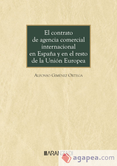 El contrato de agencia comercial internacional en España y en el resto de la Unión Europea