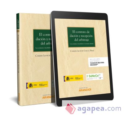 El contrato de dación y recepción del arbitraje (Papel + e-book): Los contratos vinculados al convenio arbitral