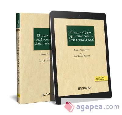 El lucro y el daño: ¿que ocurre cuando dañar merece la pena? (Papel + e-book)