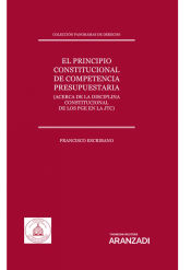 Portada de El principio constitucional de competencia presupuestaria (Papel + e-book): (Acerca de la disciplina constitucional de los PGE en la JTC) Colección Panoramas de Derecho (20)