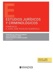 Portada de Estudios jurídicos y criminológicos (Papel + e-book): Homenaje a Juan José Nicolas Guardiola