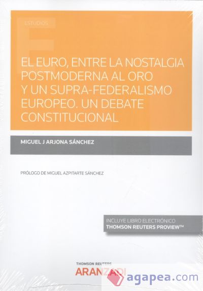 Euro, entre la nostalgia postmoderna al oro y un supra-federalismo europeo, El