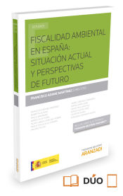 Portada de Fiscalidad ambiental en España: situación actual y perspectivas de futuro (Papel + e-book)