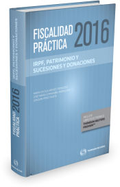 Portada de Fiscalidad práctica 2016. IRPF, patrimonio y sucesiones y donaciones