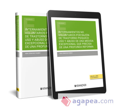 INTERNAMIENTOS NO VOLUNTARIOS POR RAZÓN DE TRASTORNO PSÍQUICO: USO Y ABUSO DE UNA MEDIDA EXCEPCIONAL QUE PRECISA DE UNA PROFUNDA REFORMA