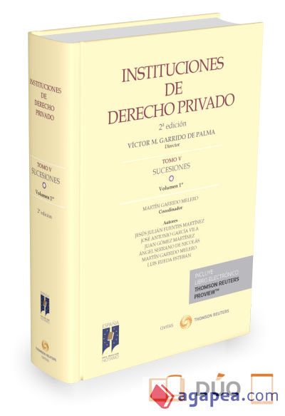 Instituciones de derecho privado. Tomo V Sucesiones. Vol. I. La sucesión y las i