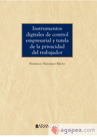 Instrumentos digitales de control empresarial y tutela de la privacidad del trabajador