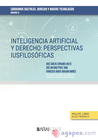 Inteligencia artificial y derecho: perspectivas iusfilosóficas. Cuadernos digitales. Derecho y Nuevas Tecnologías (nº 13)