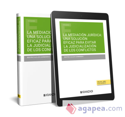 LA MEDIACIÓN JURÍDICA: UNA SOLUCIÓN EFICAZ PARA EVITAR LA JUDICIALIZACIÓN DE LOS CONFLICTOS