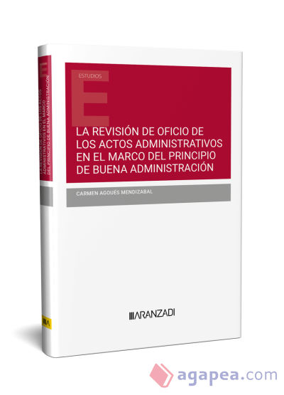 LA REVISIÓN DE OFICIO DE LOS ACTOS ADMINISTRATIVOS EN EL MARCO DEL PRINCIPIO DE BUENA ADMINISTRACIÓN (DÚO)