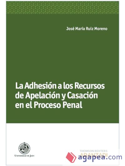 La Adhesión a los Recursos de Apelación y Casación en el Proceso Penal