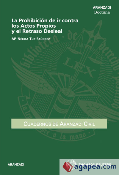 La Prohibición de Ir contra los Actos Propios y el Retraso Desleal