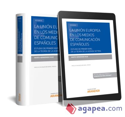 La Unión Europea en los medios de comunicación españoles (Papel + e-book): Estudio de primer nivel de la teoría de la Agenda Setting