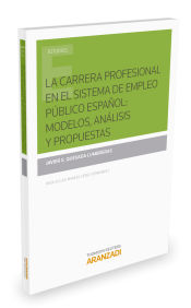 Portada de La carrera profesional en el sistema de empleo público español : modelos, análisis y propuestas