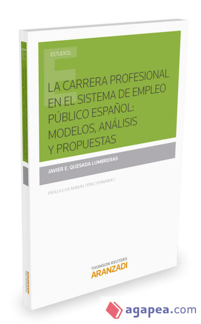 La carrera profesional en el sistema de empleo público español : modelos, análisis y propuestas