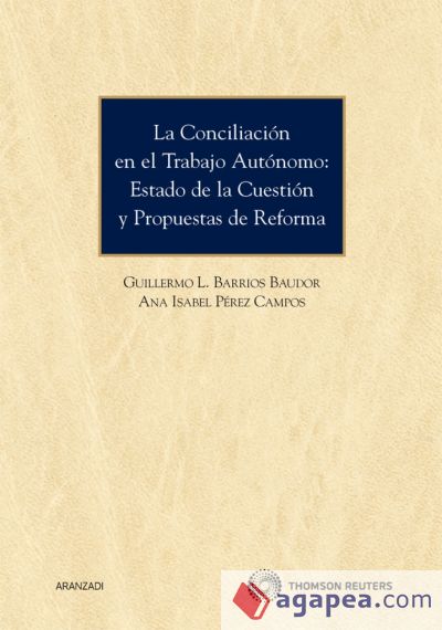 La conciliación en el trabajo autónomo. Estado de la cuestión y propuestas de reforma