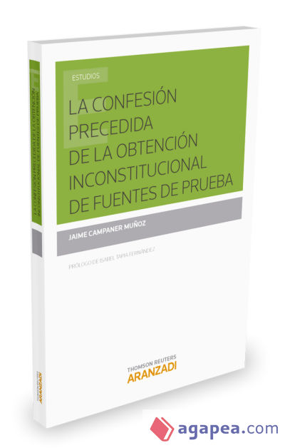 La confesión precedida de la obtención inconstitucional de fuentes de prueba