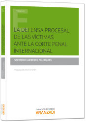 Portada de La defensa procesal de las victimas ante la Corte Penal Internacional