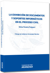 Portada de La exhibición de documentos y soportes informáticos en el proceso civil