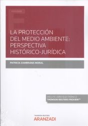 Portada de La protección del medio ambiente: perspectiva histórico-jurídica (Papel + e-book)