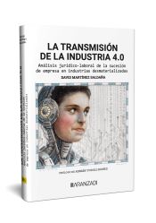 Portada de La transmisión de la industria 4.0 Análisis jurídico-laboral de la sucesión de empresa en industrias desmaterializadas (e-book)
