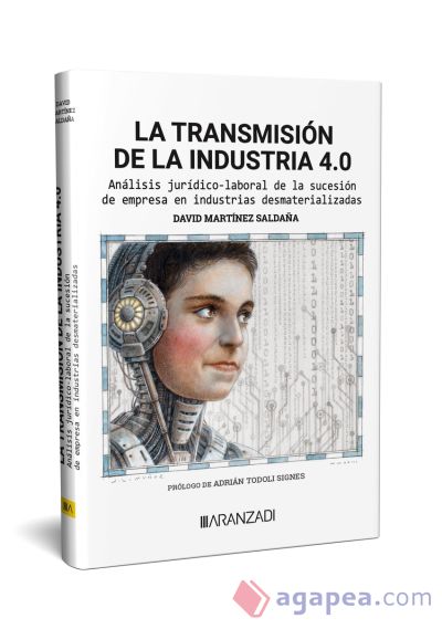 La transmisión de la industria 4.0 Análisis jurídico-laboral de la sucesión de empresa en industrias desmaterializadas (e-book)