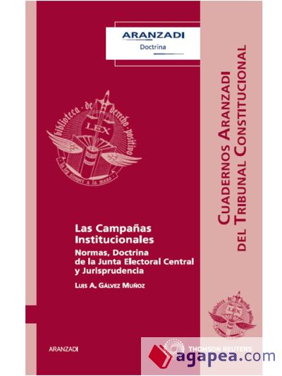 Las Campañas Institucionales - Normas, Doctrina de la Junta Electoral Central y Jurisprudencia