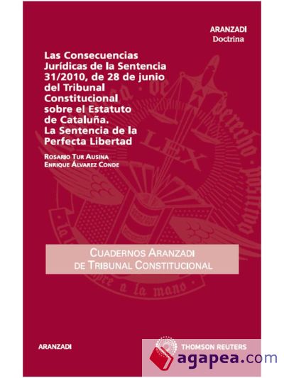 Las Consecuencias Jurídicas de la Sentencia 31/2010, de 28 de junio del Tribunal Constitucional sobre el Estatuto de Cataluña. La Sentencia de la Perfecta Libertad