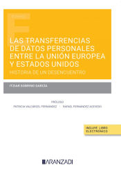 Portada de Las transferencias de datos personales entre la Unión Europea y Estados Unidos: historia de un desencuentro (Papel + e-book)