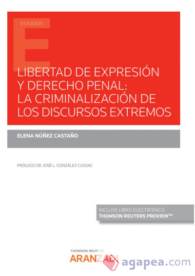 Libertad de expresión y derecho penal: la criminalización de los discursos extremos (Papel + e-book)