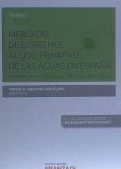 Portada de Mercado de Derechos al uso privativo de las Aguas en España (Papel + e-book) . Su papel en la gestión de cuencas deficitarias