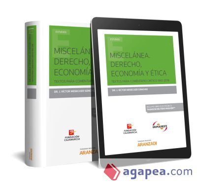 Miscelanea. Derecho, Economía y Ética (Papel + e-book): TEXTOS PARA COMENTARIO CRÍTICO 1993-2018