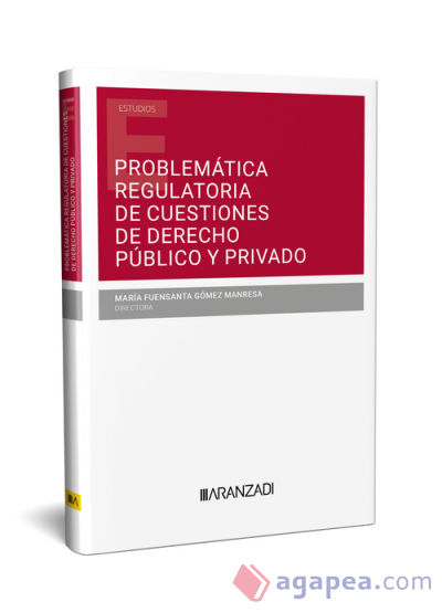 PROBLEMÁTICA REGULATORIA DE CUESTIONES DE DERECHO PÚBLICO Y PRIVADO