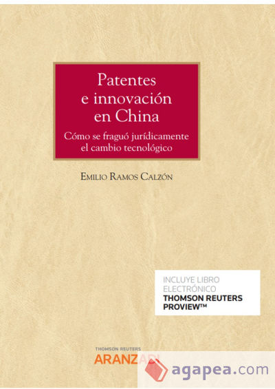 Patentes e innovación en China (Papel + e-book): Cómo se fraguó jurídicamente el cambio tecnológico