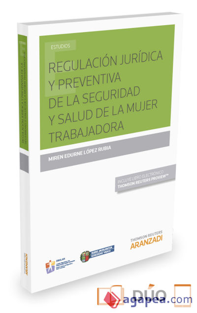 Regulación jurídica y preventiva de la seguridad y salud de la mujer trabajadora (Papel + e-book)