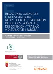 Portada de Relaciones laborales e industria digital: redes sociales, prevención de riesgos laborales, desconexión y trabajo a distancia en Europa (Papel + e-book)