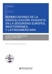 Portada de Repercusiones de la radicalización yihadista en la Seguridad Europea, Mediterránea y Latinoamericana (Papel + e-book)