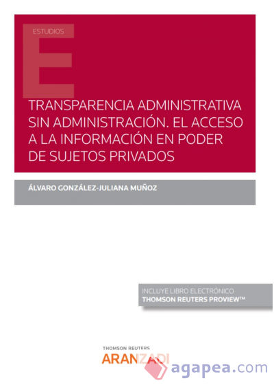 Transparencia administrativa sin Administración. El acceso a la información en poder de sujetos privados (Papel + e-book)