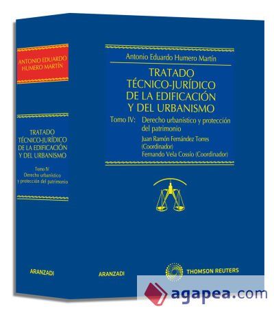 Tratado técnico-jurídico de la edificación y del urbanismo. (Tomo IV) Derecho urbanístico y protección del patrimonio Tratado técnico-jurídico de la edificación y del urbanismo. (Tomo IV) Derecho urbanístico y protección del patrimonio