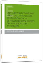 Portada de Una cuestión de derechos humanos. La protección de seguridad social de nuestros trabajadores del mar emigrantes