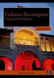 Portada de Cultura I Euroregions: Catalunya en l'Arc Mediterrani